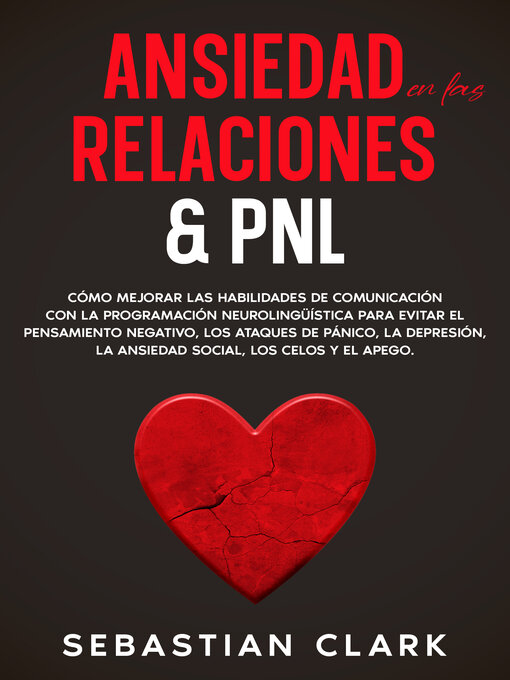 Title details for Ansiedad En Las Relaciones & PNL by Sebastian Clark - Available